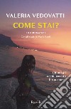 Come stai?. E-book. Formato EPUB ebook di Valeria Vedovatti