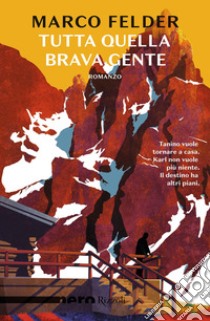 Tutta quella brava gente (Nero Rizzoli). E-book. Formato EPUB ebook di Marco Felder