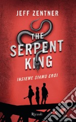 The Serpent King. Insieme siamo eroi. E-book. Formato EPUB ebook