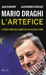 Mario Draghi. L'artefice. E-book. Formato EPUB ebook