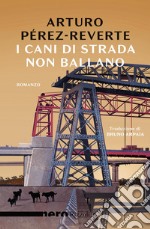 I cani di strada non ballano (Nero Rizzoli). E-book. Formato EPUB ebook