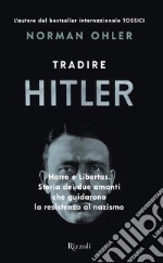 Tradire Hitler. E-book. Formato EPUB ebook