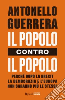 Il popolo contro il popolo. E-book. Formato EPUB ebook di Antonello Guerrera