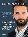 Il business liquido non è una scelta. E-book. Formato EPUB ebook