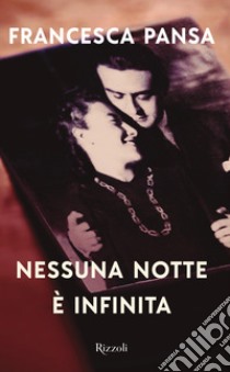 Nessuna notte è infinita. E-book. Formato EPUB ebook di Francesca Pansa