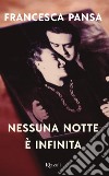 Nessuna notte è infinita. E-book. Formato EPUB ebook