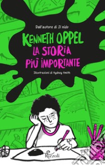 La storia più importante. E-book. Formato EPUB ebook di Kenneth Oppel