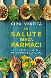 In salute senza farmaci. E-book. Formato EPUB ebook