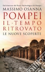 Pompei. Il tempo ritrovato. E-book. Formato EPUB