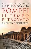 Pompei. Il tempo ritrovato. E-book. Formato EPUB ebook