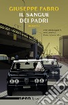 Il sangue dei padri (Nero Rizzoli). E-book. Formato EPUB ebook di Giuseppe Fabro