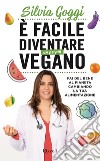 È facile diventare un po' più vegano. E-book. Formato EPUB ebook di Silvia Goggi