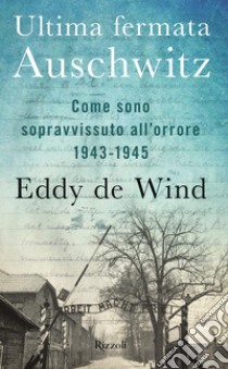 Ultima fermata Auschwitz. E-book. Formato EPUB ebook di Eddy de Wind