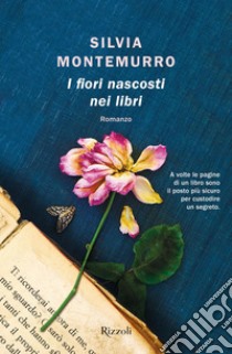 I fiori nascosti nei libri. E-book. Formato EPUB ebook di Silvia Montemurro