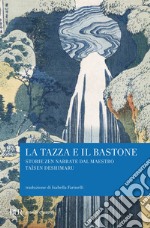 La tazza e il bastone. E-book. Formato EPUB ebook