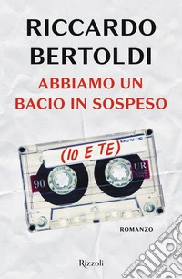 Abbiamo un bacio in sospeso (io e te). E-book. Formato EPUB ebook