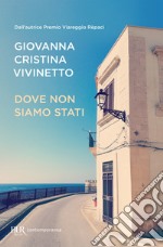 Dove non siamo stati. E-book. Formato EPUB ebook