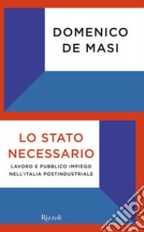 Lo Stato necessario. E-book. Formato EPUB ebook di Domenico De Masi