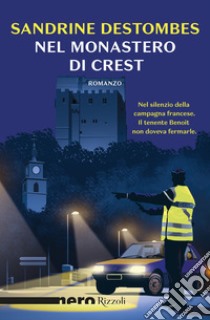 Nel monastero di Crest (Nero Rizzoli). E-book. Formato EPUB ebook di Sandrine Destombes