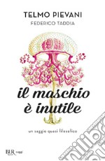 Il maschio è inutile. E-book. Formato EPUB ebook