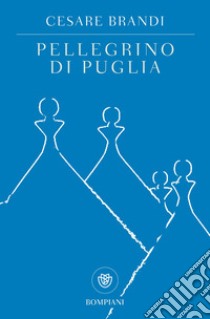 Pellegrino di Puglia. E-book. Formato EPUB ebook di Cesare Brandi