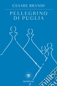 Pellegrino di Puglia. E-book. Formato EPUB ebook