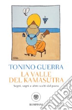 La valle del Kamasutra: segni, sogni e altro scelti dal poeta. E-book. Formato EPUB ebook