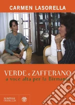 Verde e zafferano: a voce alta per la Birmania. E-book. Formato EPUB