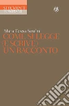 Come si legge (e scrive) un racconto. E-book. Formato EPUB ebook di Maria Teresa Serafini