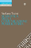 Semiotica della comunicazione pubblicitaria. Discorsi, marche, pratiche, consumi. E-book. Formato EPUB ebook di Stefano Traini