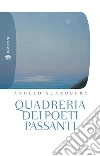 Quadreria dei poeti passanti. E-book. Formato EPUB ebook di Angelo Scandurra