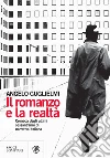 Il romanzo e la realtà: Cronaca degli ultimi sessant'anni di narrativa italiana. E-book. Formato PDF ebook di Angelo Guglielmi