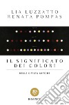 Il significato dei colori: nelle civiltà antiche. E-book. Formato EPUB ebook