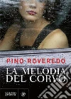 La melodia del corvo. E-book. Formato EPUB ebook