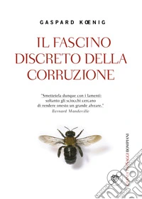Il fascino discreto della corruzione. E-book. Formato PDF ebook