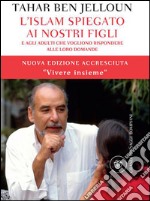 L' islam spiegato ai nostri figli. E agli adulti che vogliono rispondere alle loro domande. E-book. Formato PDF ebook