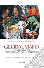 Globalmafia: Manifesto per un'internazionale antimafia. E-book. Formato EPUB