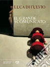 Il grande scomunicato. E-book. Formato PDF ebook di Luca Di Fulvio