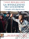 La rivoluzione dei gelsomini: Il risveglio della dignità araba. E-book. Formato EPUB ebook di Tahar Ben Jelloun