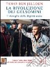 La rivoluzione dei gelsomini: Il risveglio della dignità araba. E-book. Formato PDF ebook di Tahar Ben Jelloun