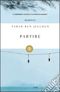Partire. E-book. Formato EPUB ebook di Tahar Ben Jelloun