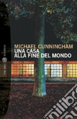 Una casa alla fine del mondo. E-book. Formato EPUB ebook