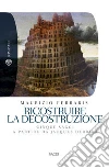 Ricostruire la decostruzione: Cinque saggi a partire da Jacques Derrida. E-book. Formato EPUB ebook