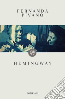 Hemingway. E-book. Formato PDF ebook di Fernanda Pivano