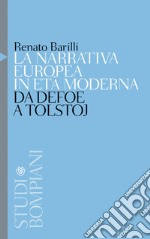 La narrativa europea in età moderna: Da Defoe a Tolstoj. E-book. Formato EPUB