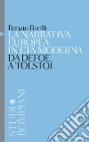La narrativa europea in età moderna: Da Defoe a Tolstoj. E-book. Formato EPUB ebook di Renato Barilli