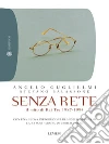 Senza rete: Il mito di Rai Tre 1987-1994. E-book. Formato EPUB ebook di Angelo Guglielmi