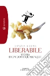 Liberabile: Storia di un uomo qualunque. E-book. Formato EPUB ebook di Cinzia Leone