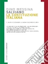 Salviamo la costituzione italiana: Il tema che dominerà la nuova stagione politica. E-book. Formato EPUB ebook di Dino Messina