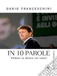 In 10 parole: Sfidare la destra sui valori. E-book. Formato EPUB ebook